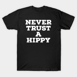 Never Trust a Hippy // Vintage Style Design T-Shirt